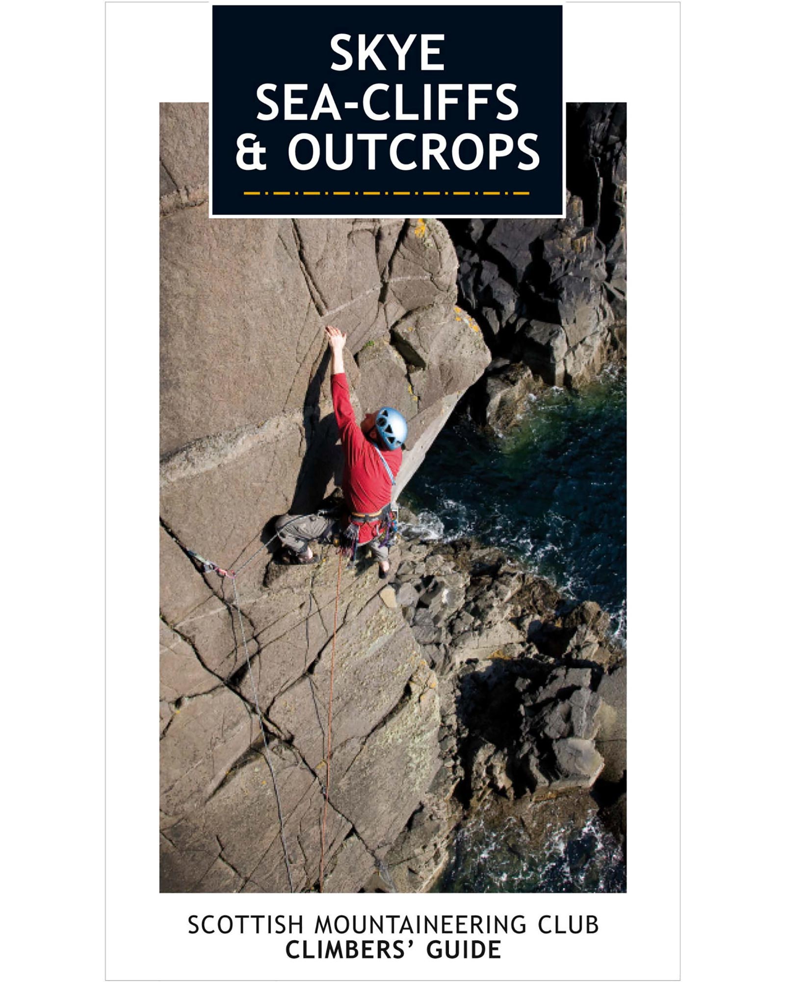 Scottish Mountaineering Club Skye - Sea-cliffs And Outcrops (smc) Guide Book