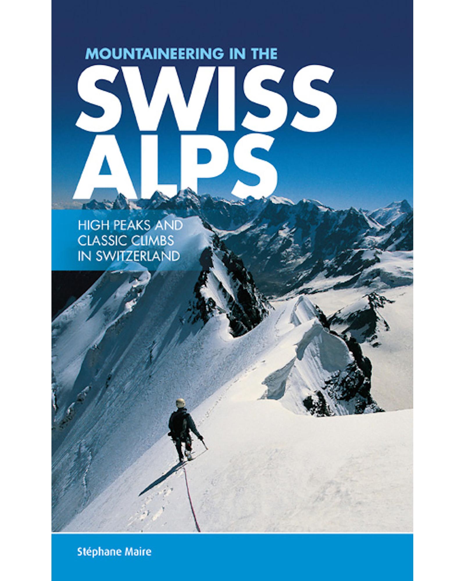 Vertebrate Publishing Mountaineering In The Swiss Alps Guide Book