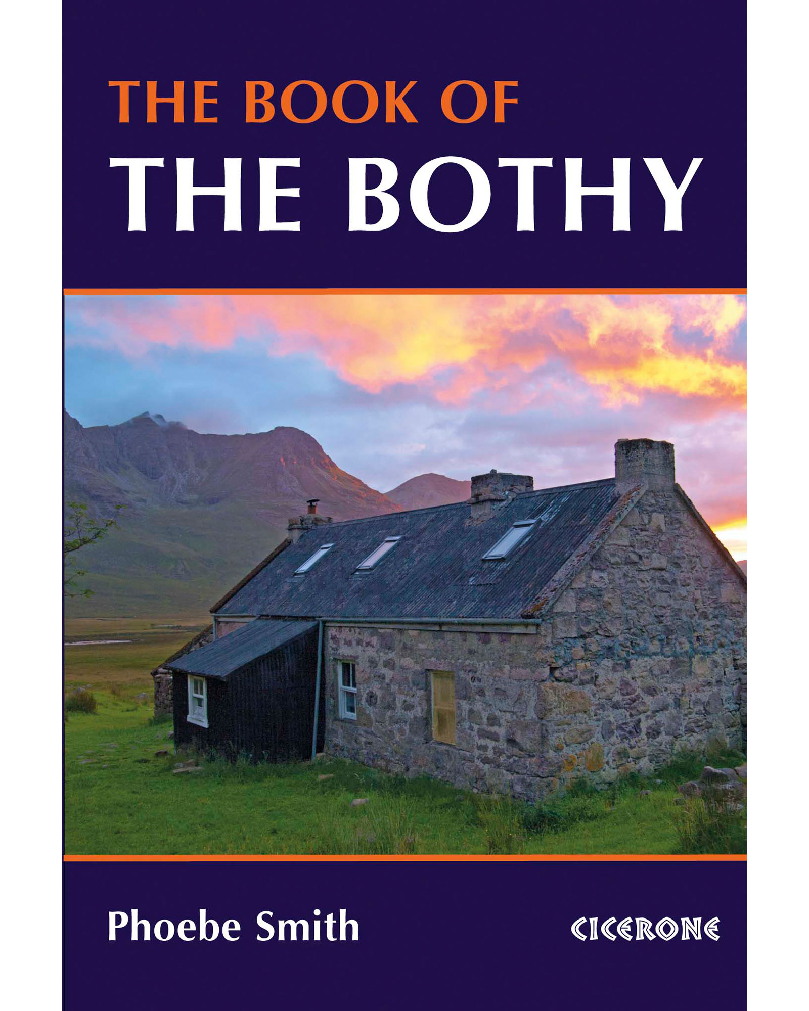 Cicerone The Book Of The Bothy Guide Book