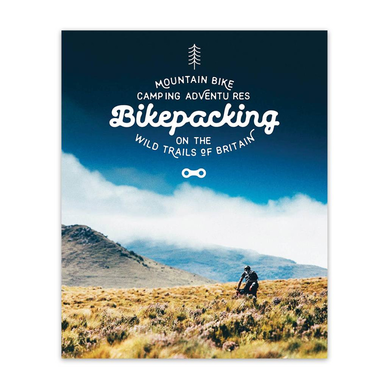 Bikepacking: Mountain Bike Camping Adventures On The Wild Trails Of Britain