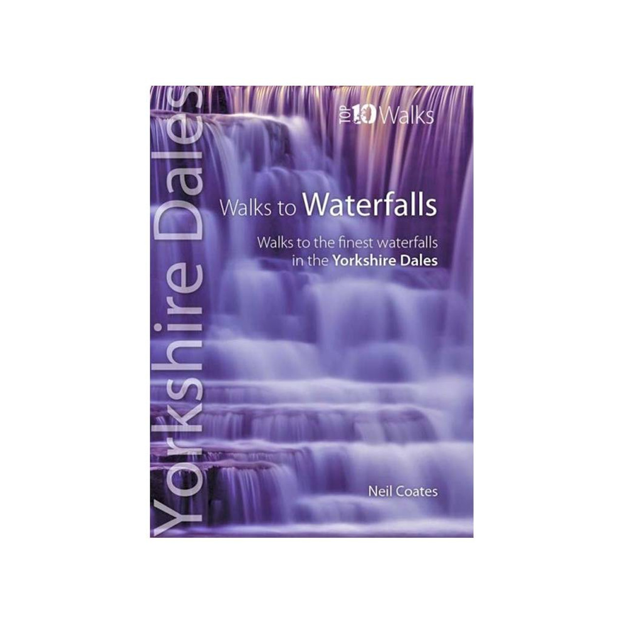 Walks To Waterfalls - Top 10 Walks: Yorkshire Dales
