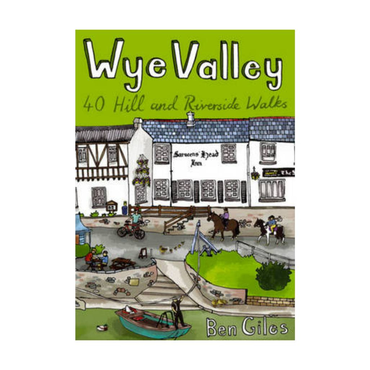 Wye Valley: 40 HillandRiverside Walks