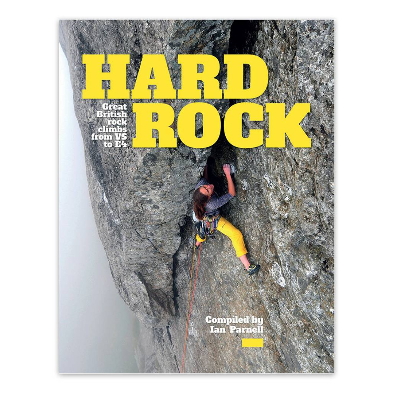 Hard Rock - Great British Rock Climbs From Vs To E4