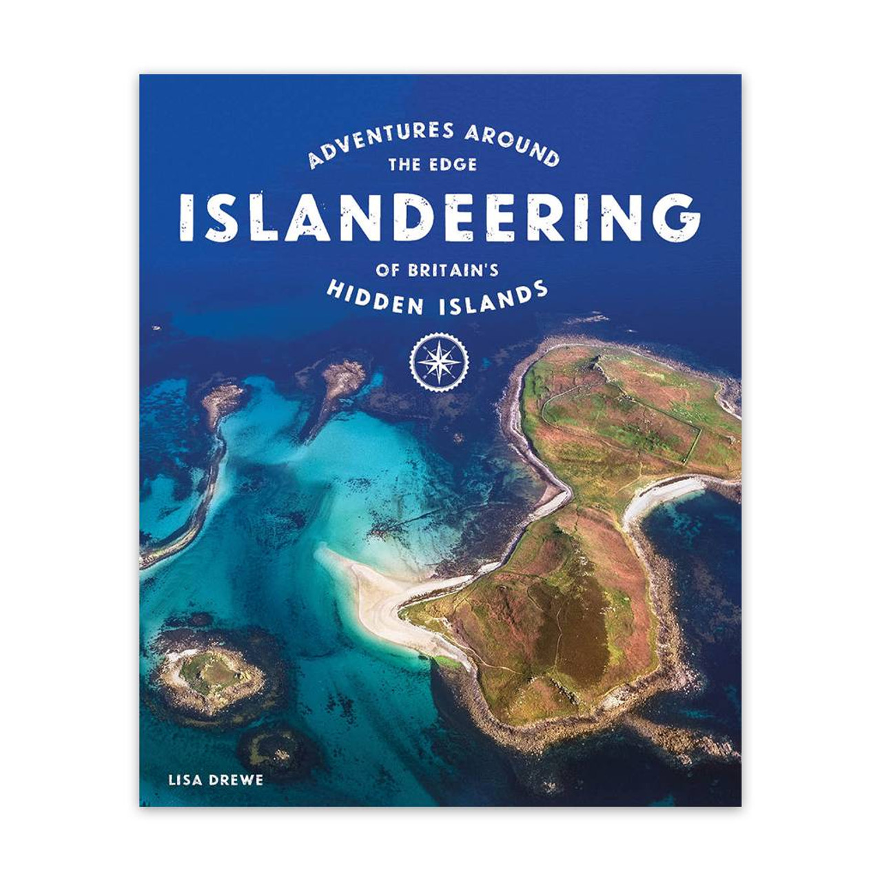 Islandeering: Adventures Around The Edge Of Britains Hidden Islands