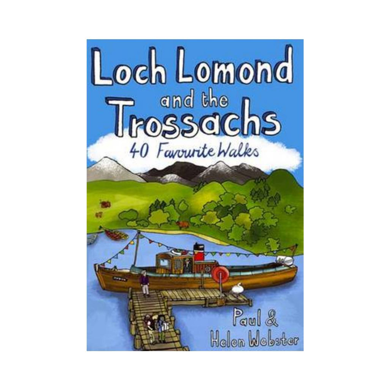 Loch Lomond And The Trossachs: 40 Favourite Walks