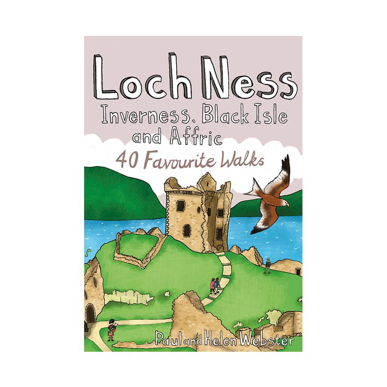 Loch Ness  Inverness  Black Isle And Affric: 40 Favourite Walks