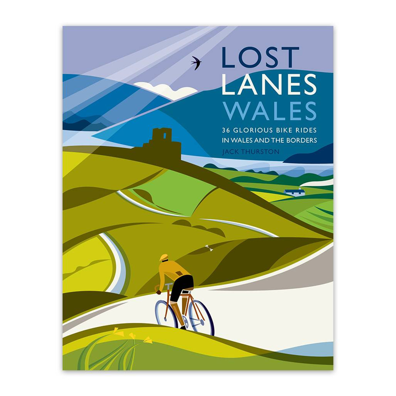 Lost Lanes Wales: 36 Glorious Bike Rides